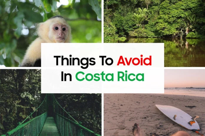 Things To Avoid In Costa Rica