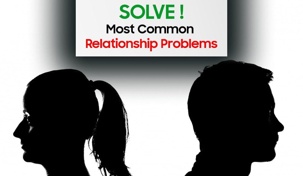 Amazing Tips To Solve Most Common Relationship Problems 5889