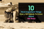 Things Every Girl Needs To Know About Her Body