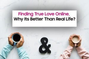 findingloveonline Finding True Love Online, Why Its Better Than Real Life?