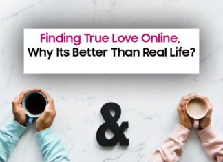 Finding True Love Online, Why Its Better Than Real Life?