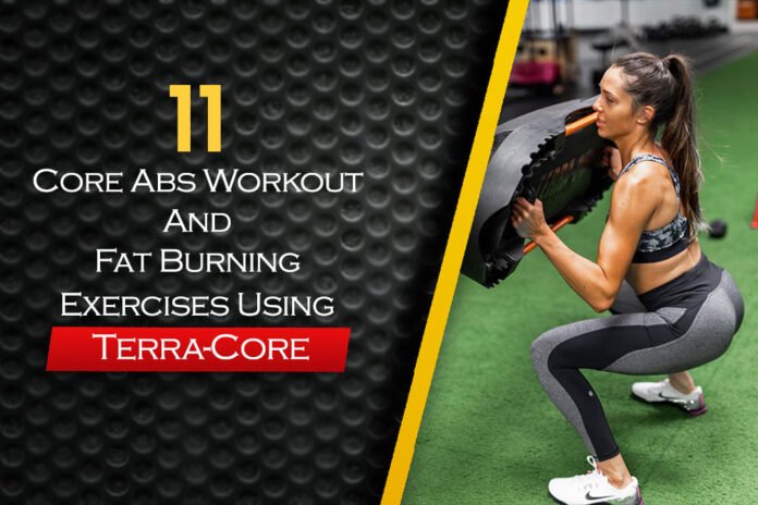 11 Core Abs Workout And Fat Burning Exercises Using Terra-Core