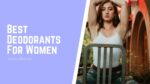 best deodorant for women who sweat a lot
