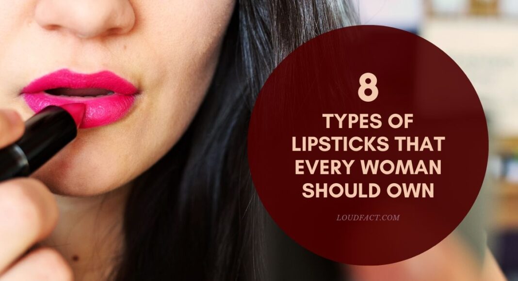 Types Of Lipsticks That Every Woman Should Own