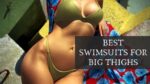 swimsuits for big thighs