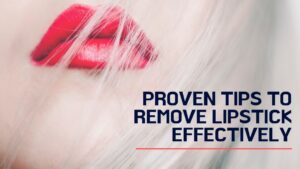 How to Remove Lipstick How to Remove Lipstick
