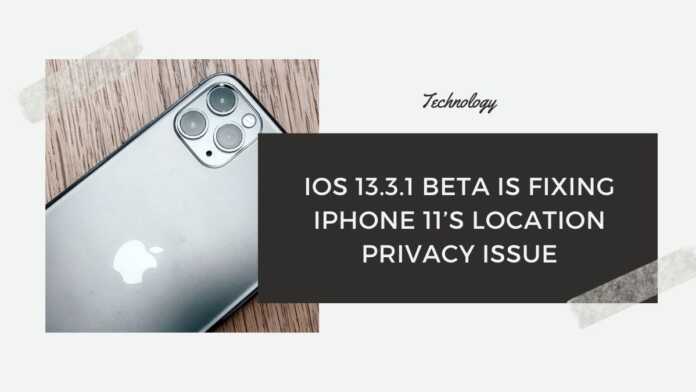 iOS 13.3.1 beta is fixing iPhone 11’s location privacy issue