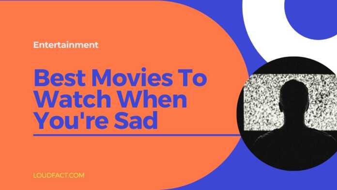 movies to watch when you're sad