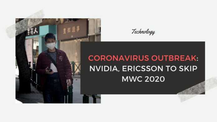 Coronavirus Outbreak Nvidia, Ericsson To Skip MWC 2020