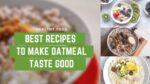 how to make oatmeal taste good