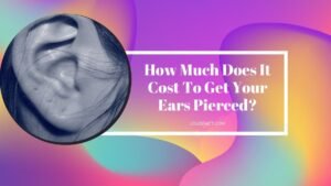 how much does it cost to get your ears pierced how much does it cost to get your ears pierced