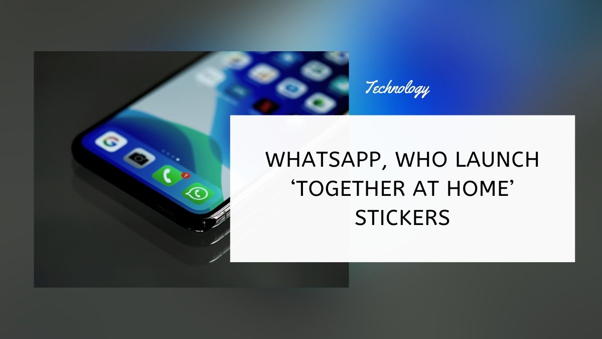 WhatsApp WHO Launch Together at Home Stickers LoudFact WhatsApp WHO Launch Together at Home Stickers LoudFact