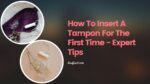 how to insert a tampon