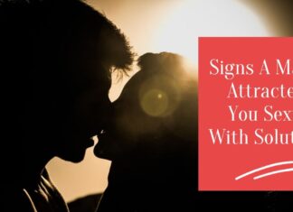 signs a man is attracted to you sexually