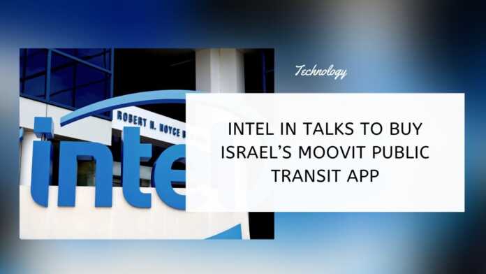 Intel In Talks To Buy Israel’s Moovit Public Transit App