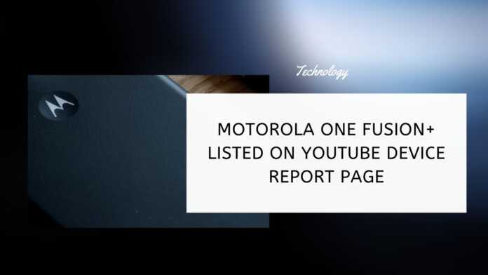 Motorola One Fusion+ listed on YouTube Device Report Page