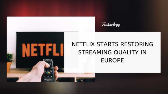 Netflix Starts Restoring Streaming Quality In Europe