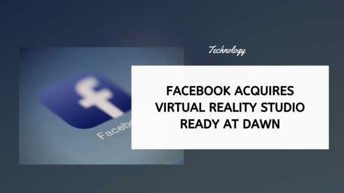 Facebook Acquires Virtual Reality Studio Ready At Dawn