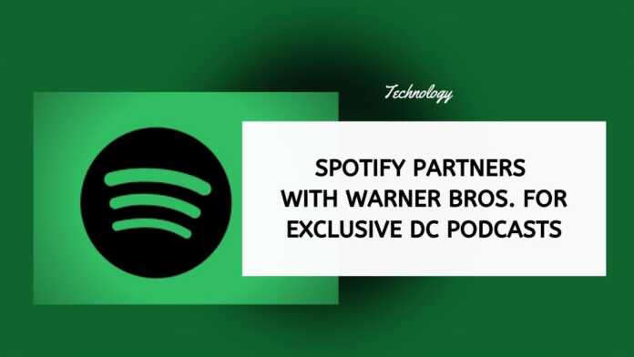 Spotify Partners With Warner Bros. For Exclusive DC Podcasts