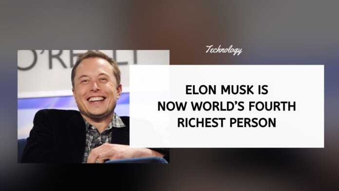 Elon Musk Is Now World’s Fourth Richest Person