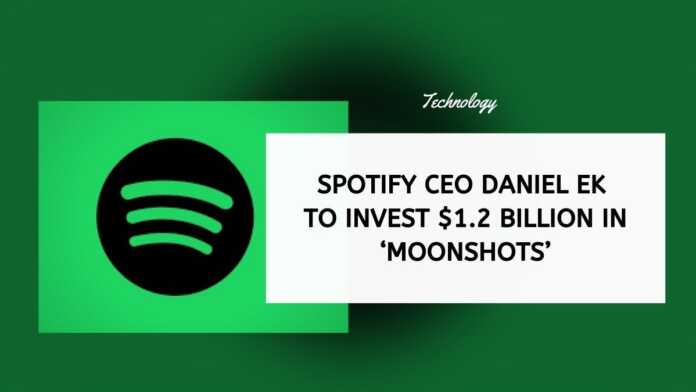 Spotify CEO Daniel Ek To Invest $1.2 Billion In ‘Moonshots’