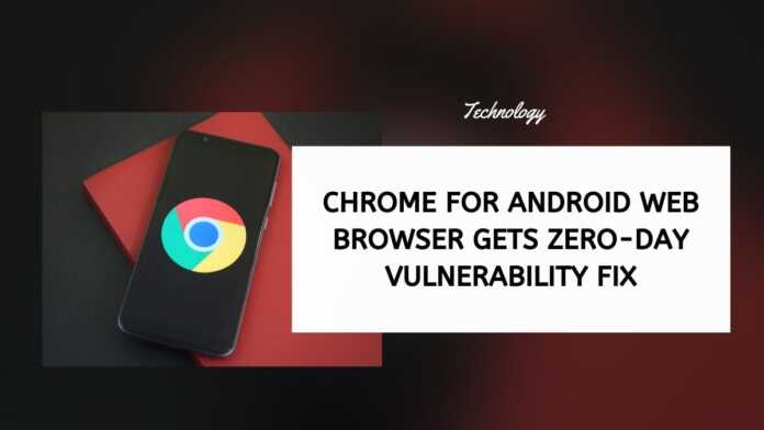 Chrome For Android Web Browser Gets Zero-Day Vulnerability Fix