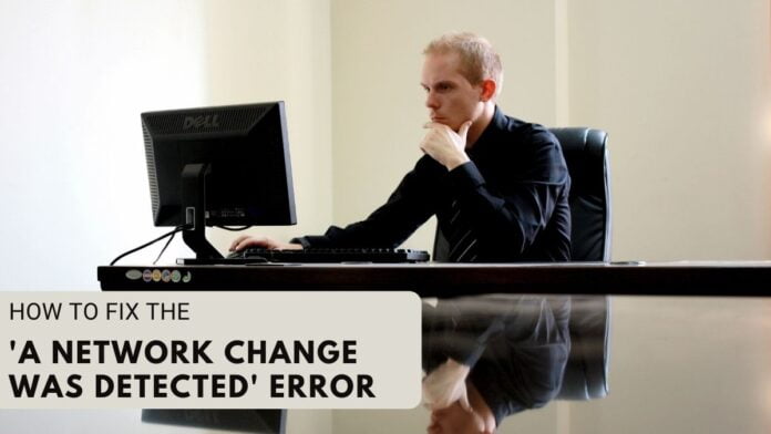 a network change was detected a network change was detected