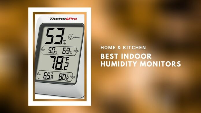 Best Indoor Humidity Monitors