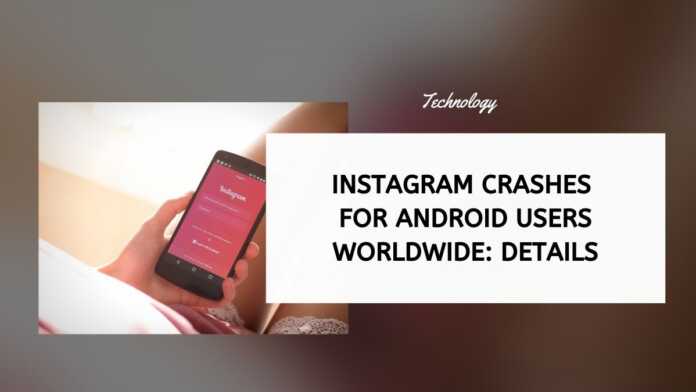 Instagram Crashes For Android Users Worldwide