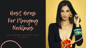 Best Bras For Plunging Necklines