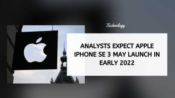 Analysts Expect Apple iPhone SE 3 May Launch In Early 2022