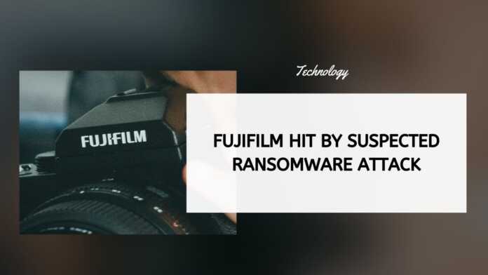 Fujifilm Hit By Suspected Ransomware Attack