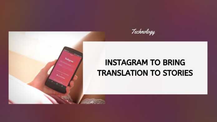 Instagram To Bring Translation To Stories