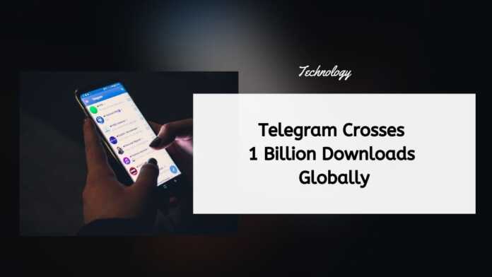 Telegram Crosses 1 Billion Downloads Globally