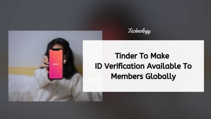 Tinder To Make ID Verification Available To Members Globally
