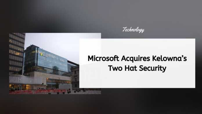 Microsoft Acquires Kelowna’s Two Hat Security
