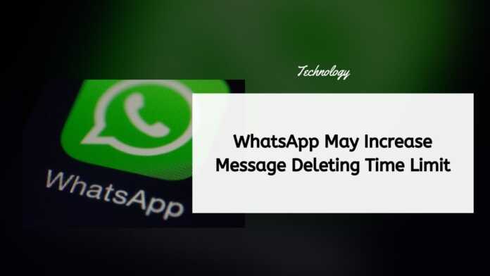 WhatsApp May Increase Message Deleting Time Limit