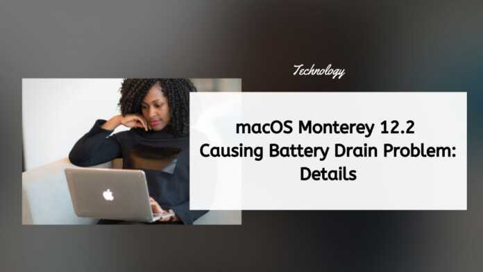 macOS Monterey 12.2 Causing Battery Drain Problem Details