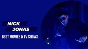 Best Nick Jonas Movies And TV Shows Best Nick Jonas Movies And TV Shows