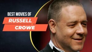 Best Russell Crowe Movies Best Russell Crowe Movies