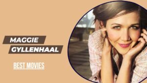 Best Maggie Gyllenhaal Movies Best Maggie Gyllenhaal Movies