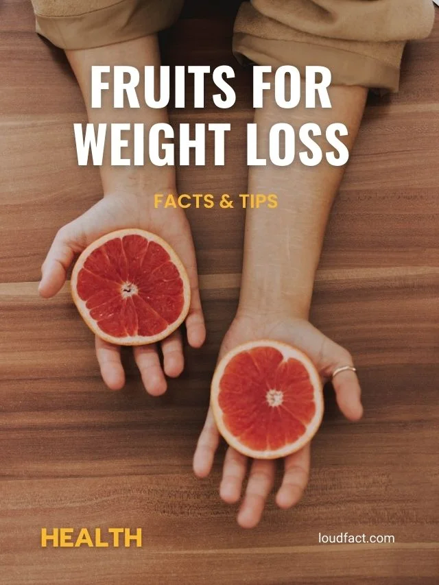 Fruits For Weight Loss: Facts & Tips