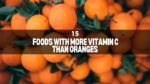 15 Foods with More Vitamin C than Oranges