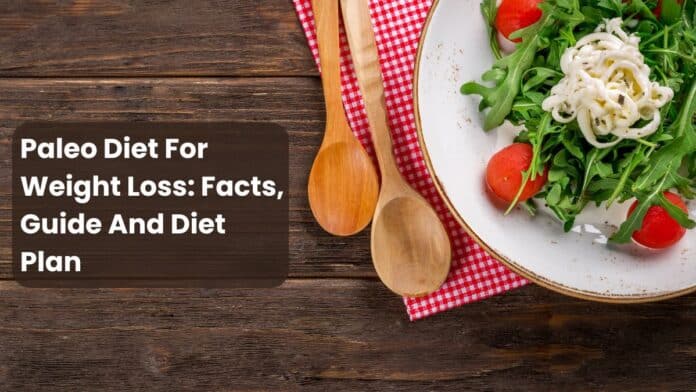 Paleo Diet For Weight Loss Facts, Guide And Diet Plan Paleo Diet For Weight Loss Facts, Guide And Diet Plan
