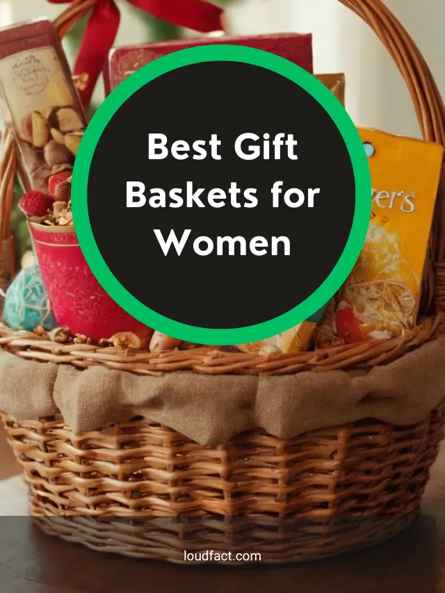 Best Gift Baskets For Women